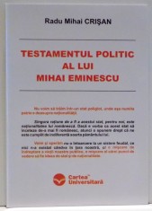 TESTAMENTUL POLITIC AL LUI MIHAI EMINESCU de RADU MIHAI CRISAN , 2005 foto