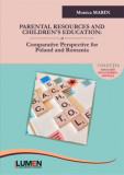 Parental Resources and Children&rsquo;s Education: a Comparative Perspective for Poland and Romania - Monica MARIN