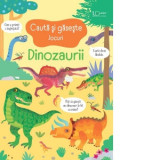 Cauta si gaseste. Dinozaurii (Usborne) - Usborne Books