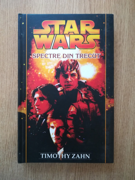 TIMOTHY ZAHN - STAR WARS. SPECTRE DIN TRECUT (2005, editie cartonata)
