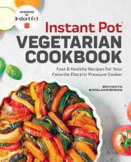 Instant Pot(r) Vegetarian Cookbook: Fast and Healthy Recipes for Your Favorite Electric Pressure Cooker foto