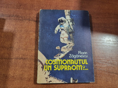 Cosmonautul-un supraom?...de Florin Zaganescu foto