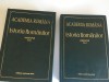 ACADEMIA ROMANA, ISTORIA ROMANILOR. VOL. VII, TOM I( CONSTITUIREA ROMANIEI MODERNE 1821-1878)+ TOM II( DE LA INDEPENDENTA LA MAREA UNIRE 1878-1918)