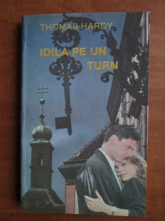 Thomas Hardy - Idila pe un turn