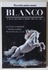BLANCO , CALUL MAI MULT MORT DECAT VIU , LECTII DE LEADERSHIP PENTRU OAMENI , INVATATE DE LA CAL de ALEXANDRA CRISTINA BANITA , 2024