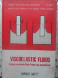 VISCOELASTIC FLUIDS. AN INTRODUCTION TO THEIR PROPERTIES AND BEHAVIOR-RONALD DARBY