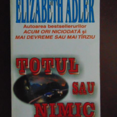 Totul sau nimic Elisabeth Adler