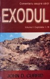Comentariu asupra cartii Exodul, vol. 1 (Capitolele 1-18) - John D. Currid (putin uzata)