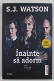INAINTE SA ADORM de S.J. WATSON , 2011