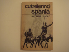 Cutreierand Spania -Impresii de calatorie- Romulus Cioflec Editura Sport-Turism foto