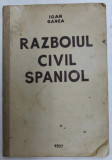 Ioan Ganea Razboiul civil spaniol 1937