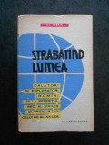 VAL. TEBEICA - STRABATAND LUMEA (1962, editie cartonata)