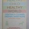 HEALTHY CHILD HEALTHY WORLD by CHRISTOPHER GAVIGAN , 2008
