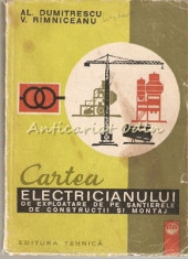 Cartea Electricianului De Exploatare De Pe Santierele De Constructii Si Montaj foto