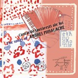 Cantarile lautaresti ale lui Andrei Mihalache / The Songs of Andrei Mihalache | Andrei Mihalache