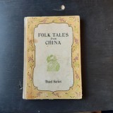 FOLK TALES FROM CHINA (CARTE IN LIMBA ENGLEZA)