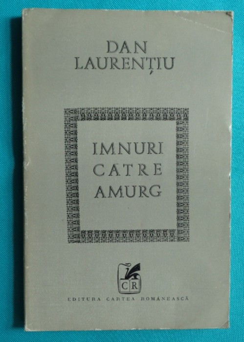 Dan Laurentiu &ndash; Imnuri catre amurg ( prima editie )