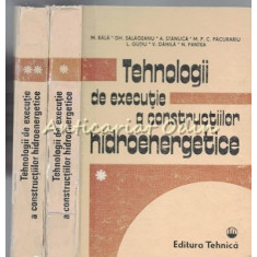 Tehnologii De Executie A Constructiilor Hidroenergetice I, II - M. Bala