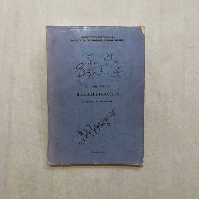 Vasile Ostafe - Biochimie practica - Manual de laborator foto