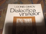 DIALECTICA VARSTELOR - LEONID DIMOV, CARTEA ROMANEASCA 1977, 89 p tiraj 1370