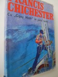 Cu Gipsy Moth in jurul lumii - Francis Chichester