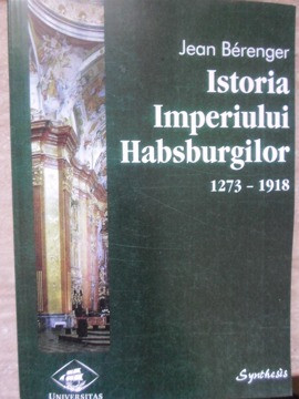 ISTORIA IMPERIULUI HABSBURGILOR 1273-1918-JEAN BERENGER foto