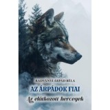 Az &Aacute;rp&aacute;dok fiai - Az el&aacute;tkozott hercegek - Radv&aacute;nyi &Aacute;rp&aacute;d B&eacute;la