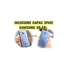 Inlocuire capac sticla spate Samsung S8 g950 S8+ g955