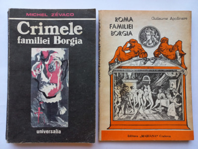 CRIMELE FAMILIEI BORGIA - MICHEL ZEVACO + ROMA FAMILIEI BORGIA - G. APOLLINAIRE foto