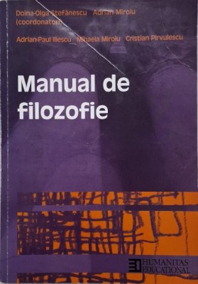 Manual de filozofie &amp;ndash; Doina-Olga Stefanescu, Adrian Miroiu (coordonatori) foto