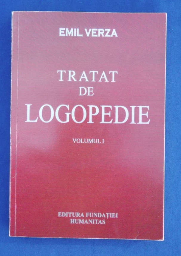 Tratat de logopedie, vol. 1 Emil Verza | arhiva Okazii.ro
