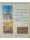 Ene Braniste - Dictionar enciclopedic de cunostinte religioase (Editia: 2001)