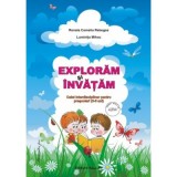 Exploram si invatam. Caiet interdisciplinar pentru prescolari 3-5 ani - Renata Rebegea