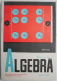 Elemente de algebra. Manual pentru clasa a XI-a, sectia reala si anul III de specialitate &ndash; Eugen Radu