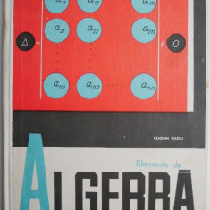 Elemente de algebra. Manual pentru clasa a XI-a, sectia reala si anul III de specialitate – Eugen Radu