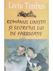 Liviu Timbus - Romanul linistit si secretul lui de fabricatie (Editia: 2002) foto