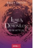 Hotii de fum 2. Lumea demonilor - Oana Dusmanescu, Sally Green