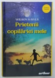PRIETENII COPILARIEI MELE de WILSON RAWLS , 2023