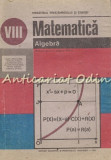 Cumpara ieftin Matematica. Manual Pentru Clasa A VIII-A - Mircea Pianu, Laurentiu Gaiu