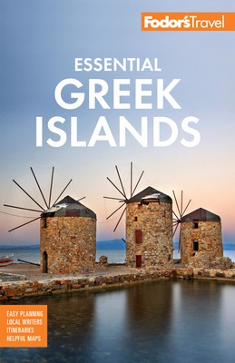 Fodor&#039;s Essential Greek Islands: With the Best of Athens