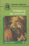 Alegere de stareta - Damian Stanoiu, Editura Albatros - Roman
