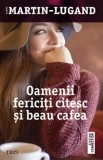 Oamenii fericiti citesc si beau cafea/Agnes Martin-Lugand, Trei
