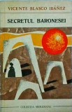 Vicente Blasco Ibanez - Secretul baronesei