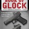 Book of Glock, Second Edition: A Comprehensive Guide to America&#039;s Most Popular Handgun