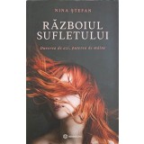 RAZBOIUL SUFLETULUI. DUREREA DE AZI, PUTEREA DE MAINE-NINA STEFAN-166380