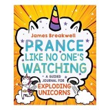 Carte Copii: Prance Like No One's Watching - Caiet Ghidat Dezvoltare Umor de James Breakwell, 96 Pagini