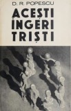 Ingeri Tristi - D.R. Popescu (Autograf) - Carte Beletristica