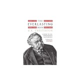 The Everlasting Man: A Guide to G.K. Chesterton's Masterpiece