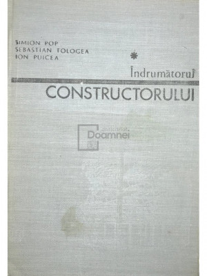 S. Pop - &amp;Icirc;ndrumătorul constructorului (ed. II) (editia 1981) foto