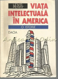 Cumpara ieftin Viata Intelectuala In America. O Istorie - Lewis Perry